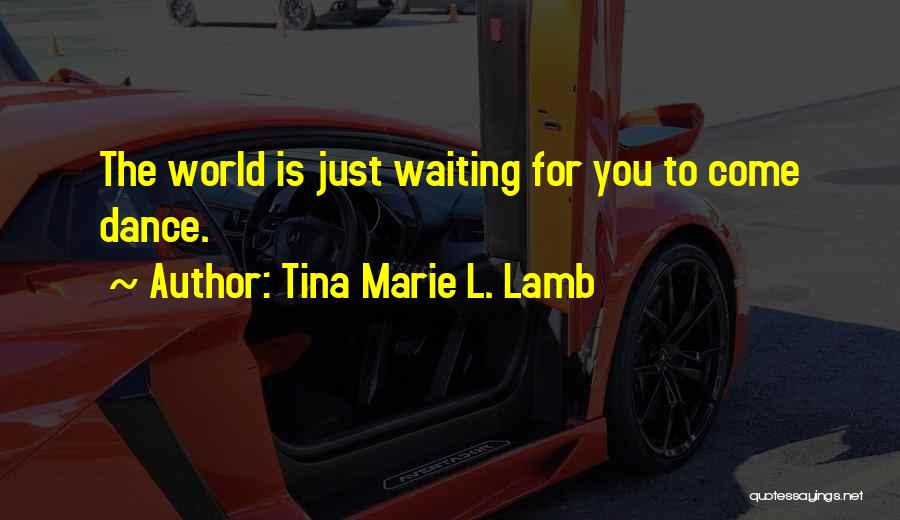 Short Travel The World Quotes By Tina Marie L. Lamb