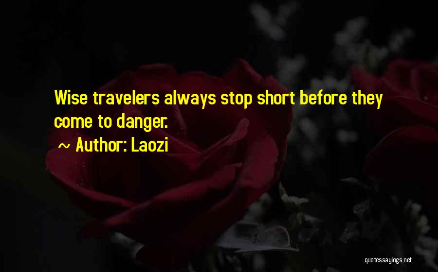 Short Travelers Quotes By Laozi