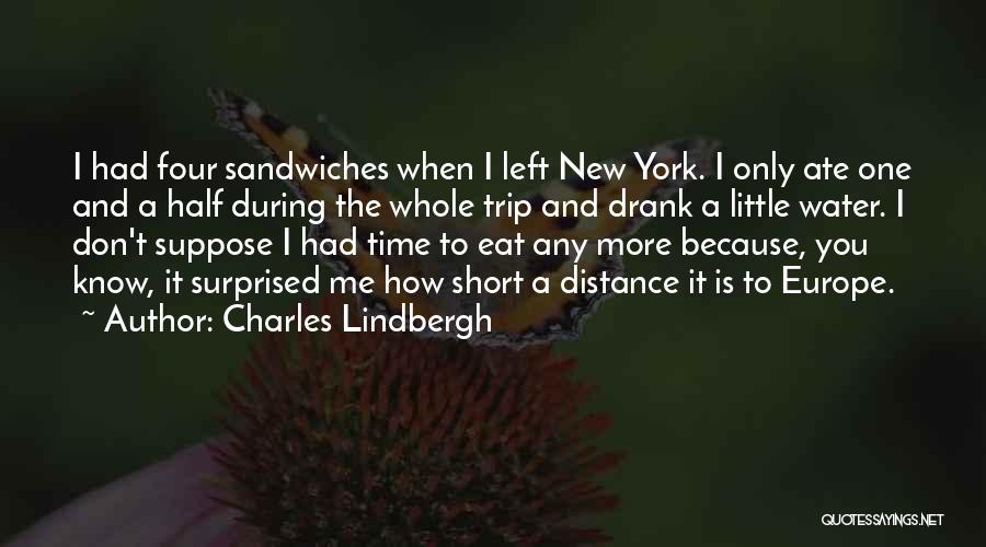 Short Trip Quotes By Charles Lindbergh