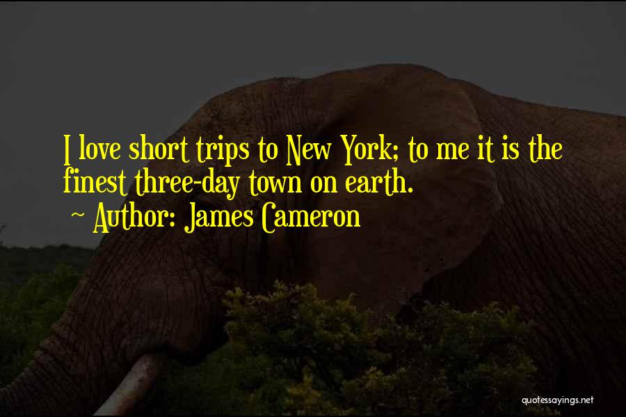 Short Trips Quotes By James Cameron