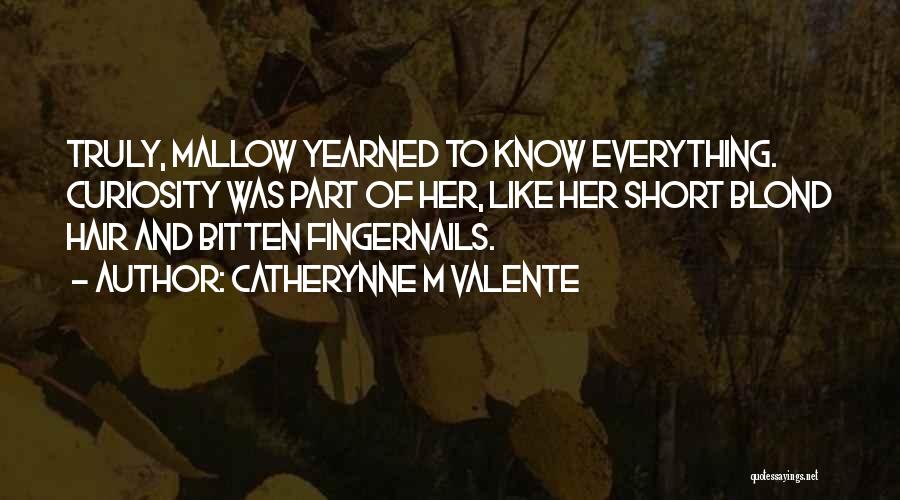 Short Truly Quotes By Catherynne M Valente