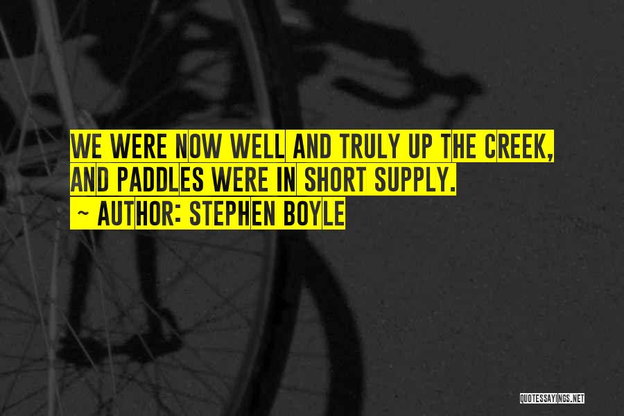 Short Truly Quotes By Stephen Boyle