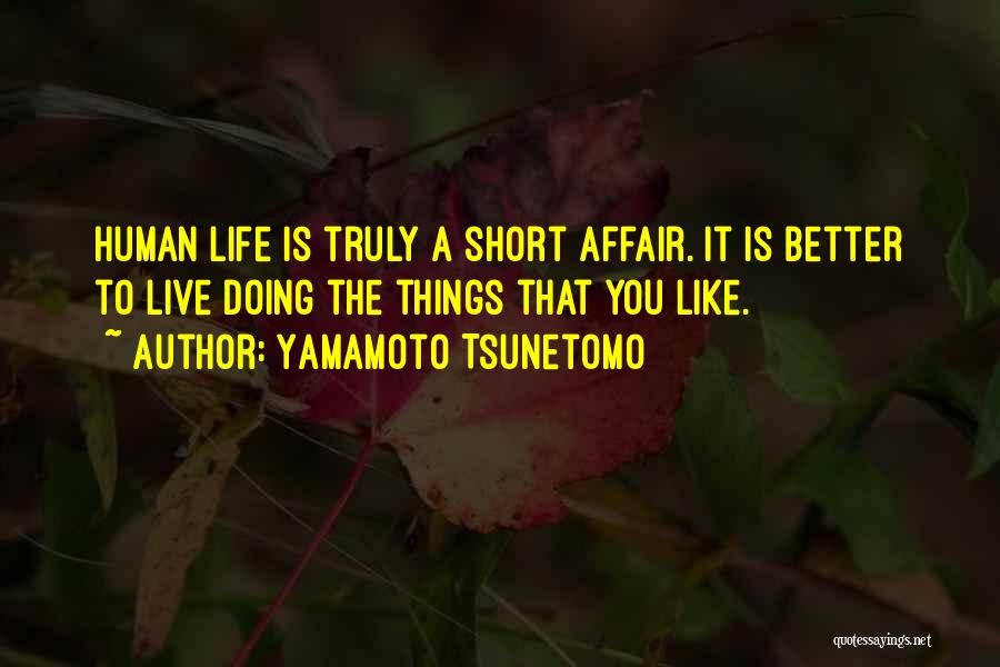 Short Truly Quotes By Yamamoto Tsunetomo