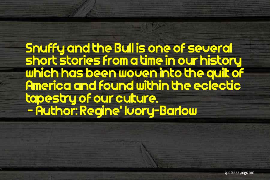 Short Us History Quotes By Regine' Ivory-Barlow