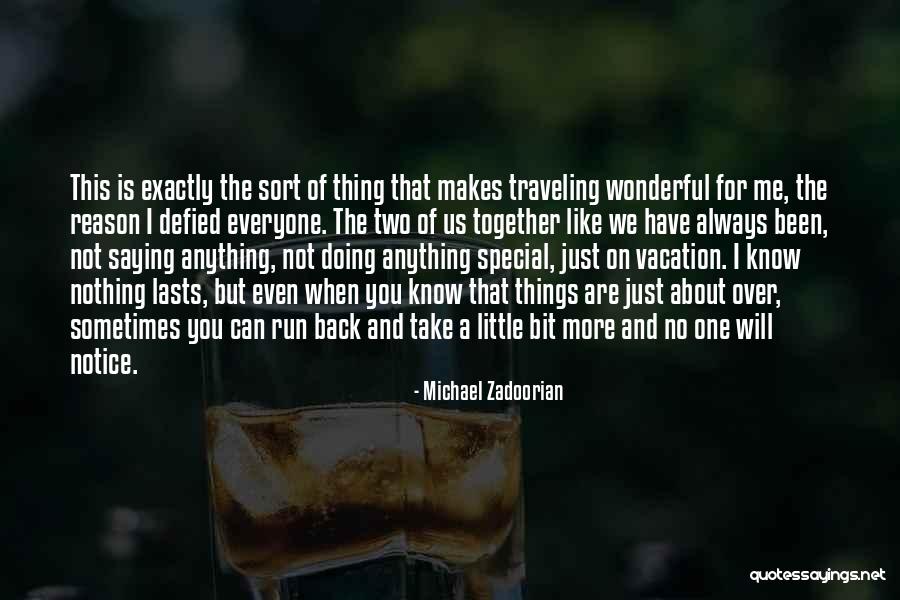 Short Vacation Quotes By Michael Zadoorian