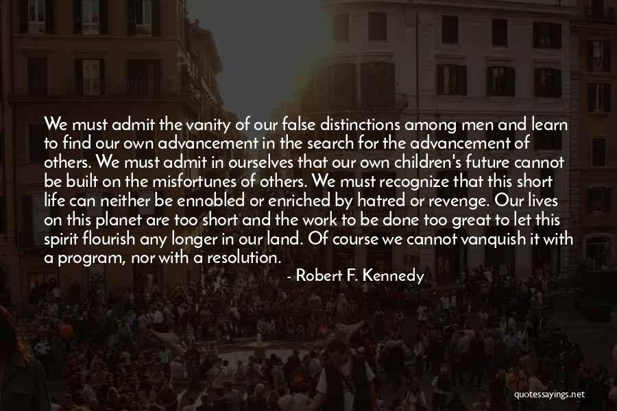 Short Vanity Quotes By Robert F. Kennedy Short Vanity Quotes By Robert F. Kennedy