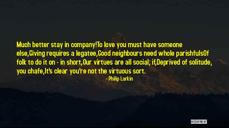 Short Virtuous Quotes By Philip Larkin Short Virtuous Quotes By Philip Larkin