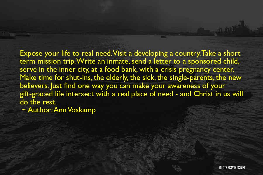 Short Visit Quotes By Ann Voskamp