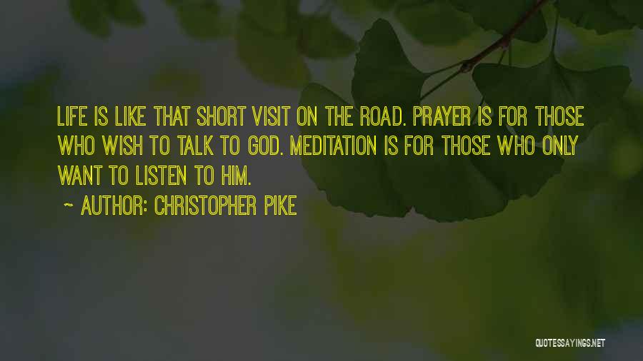 Short Visit Quotes By Christopher Pike