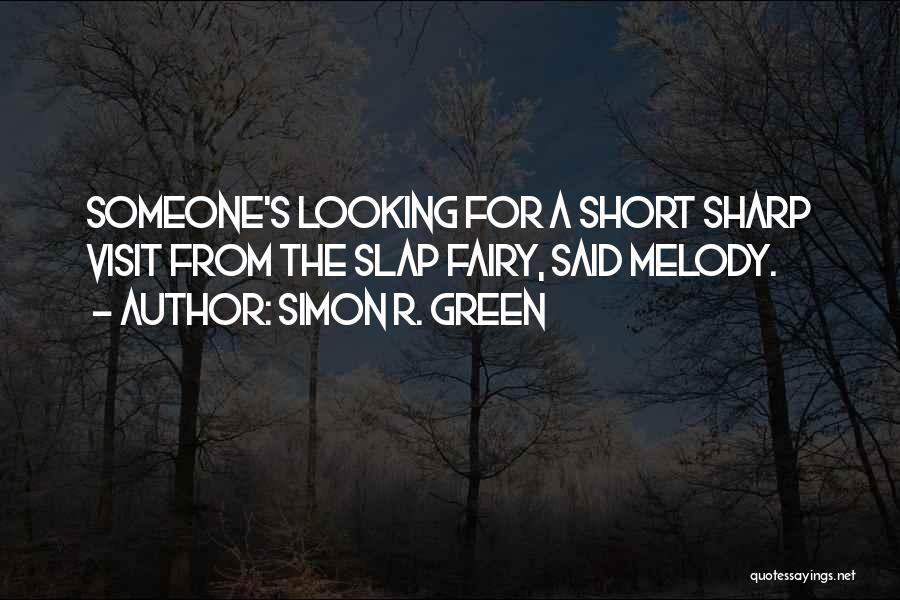 Short Visit Quotes By Simon R. Green
