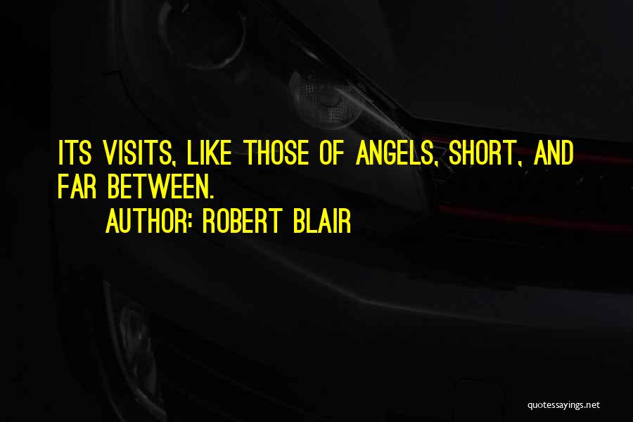 Short Visits Quotes By Robert Blair