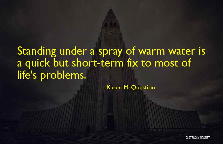 Short Water Quotes By Karen McQuestion Short Water Quotes By Karen McQuestion