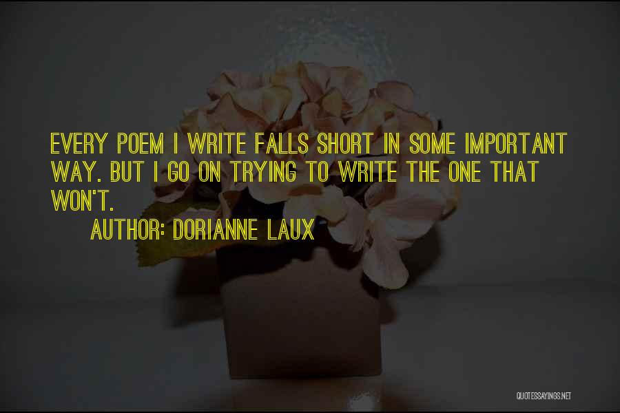 Short Way Quotes By Dorianne Laux