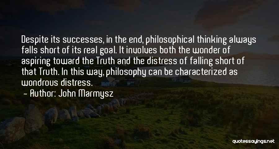 Short Way Quotes By John Marmysz