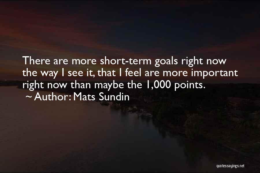 Short Way Quotes By Mats Sundin