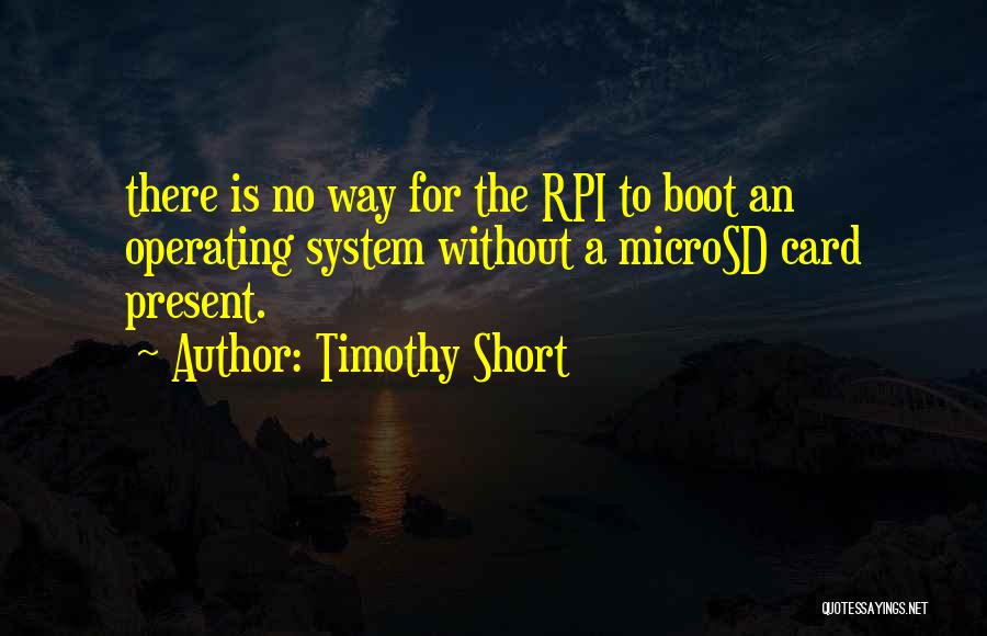 Short Way Quotes By Timothy Short