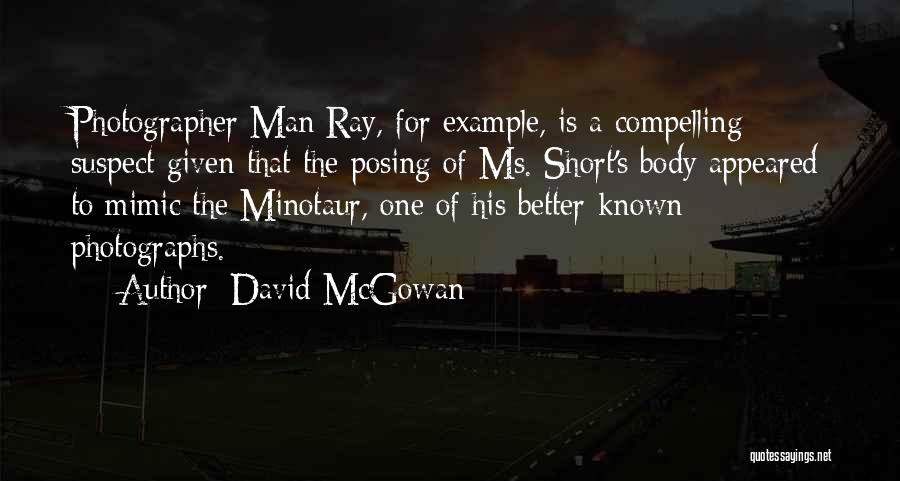 Short Well Known Quotes By David McGowan