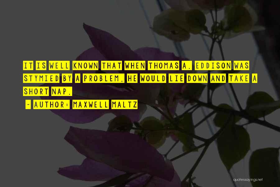 Short Well Known Quotes By Maxwell Maltz Short Well Known Quotes By Maxwell Maltz