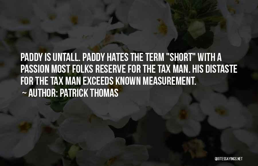 Short Well Known Quotes By Patrick Thomas