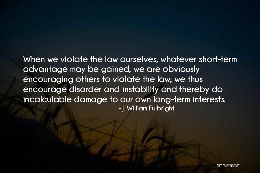 Short Whatever Quotes By J. William Fulbright