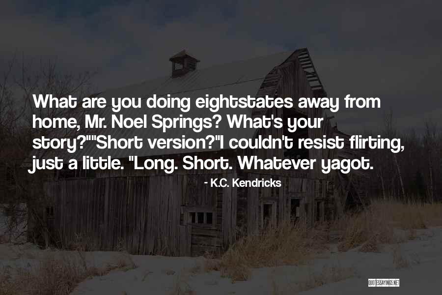 Short Whatever Quotes By K.C. Kendricks