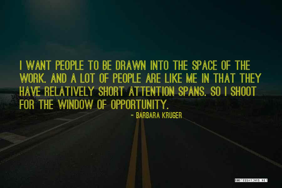 Short Window Quotes By Barbara Kruger Short Window Quotes By Barbara Kruger