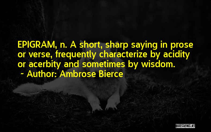 Short Wisdom Quotes By Ambrose Bierce