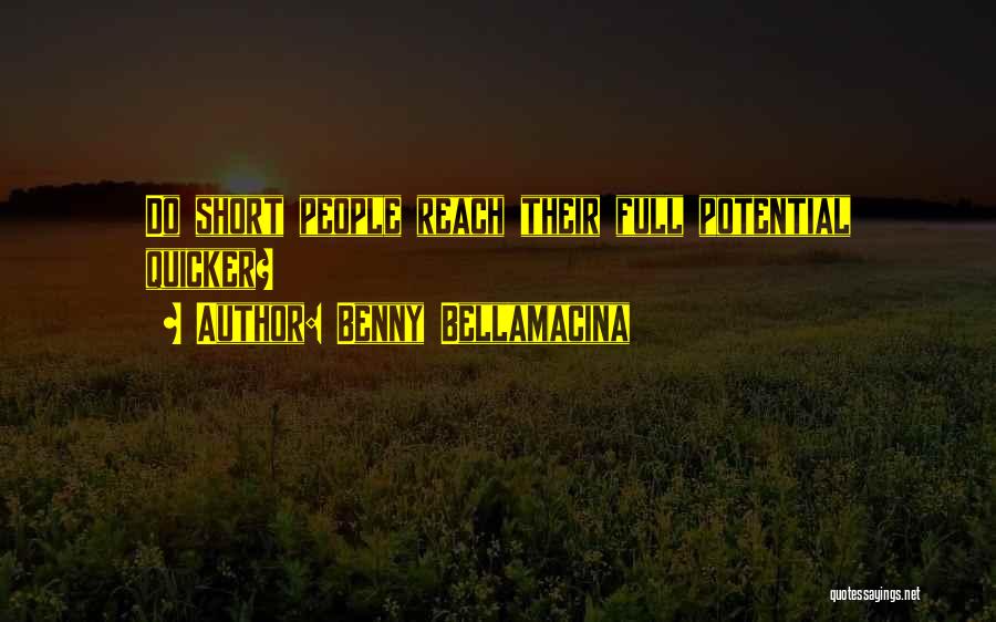 Short Wisdom Quotes By Benny Bellamacina