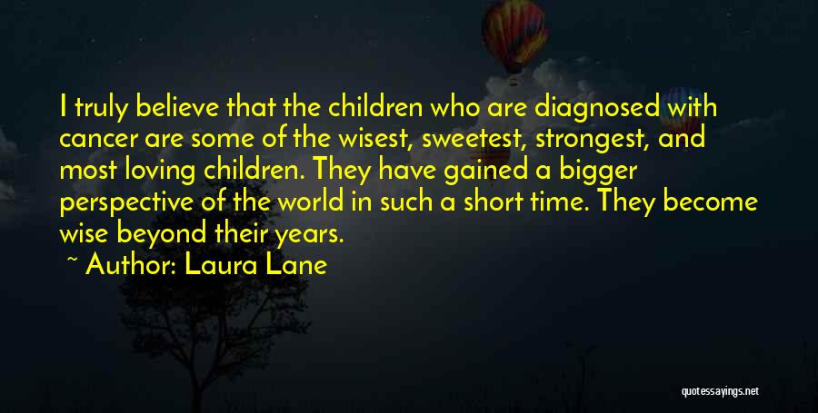 Short Wisest Quotes By Laura Lane