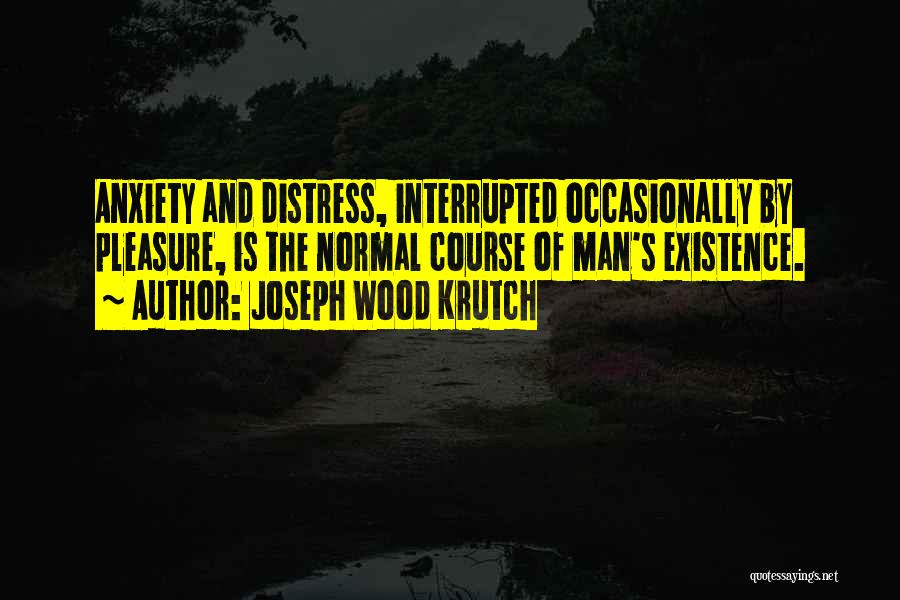 Short Wood Quotes By Joseph Wood Krutch