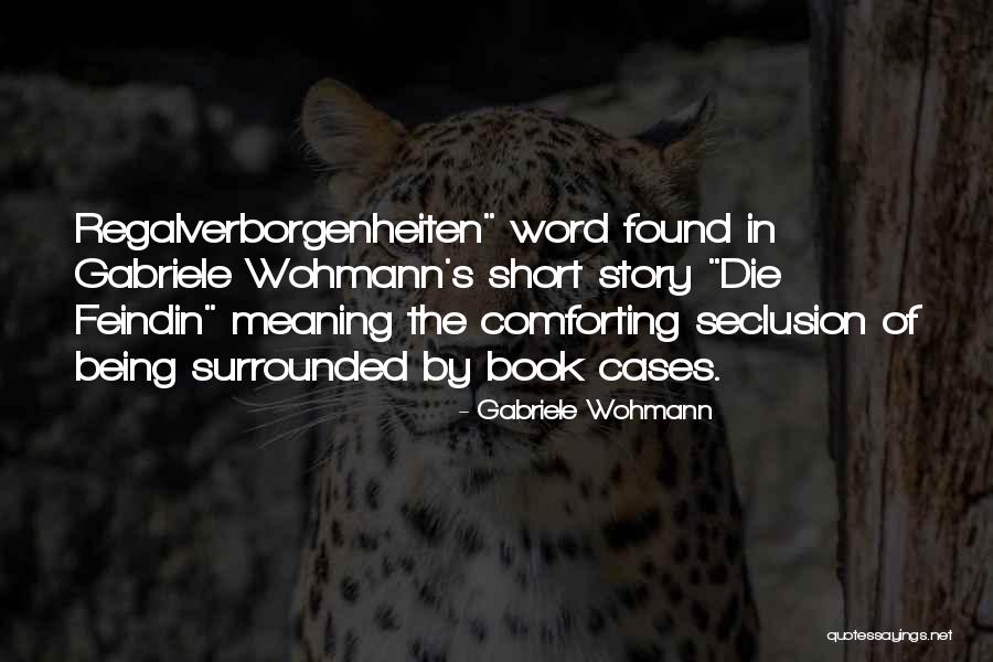 Short Word Quotes By Gabriele Wohmann Short Word Quotes By Gabriele Wohmann