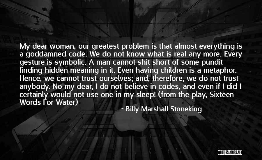 Short Words For Quotes By Billy Marshall Stoneking Short Words For Quotes By Billy Marshall Stoneking