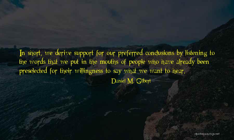 Short Words For Quotes By Daniel M. Gilbert Short Words For Quotes By Daniel M. Gilbert