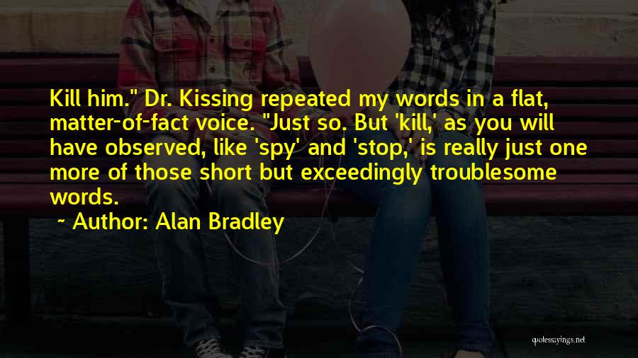 Short Words Quotes By Alan Bradley