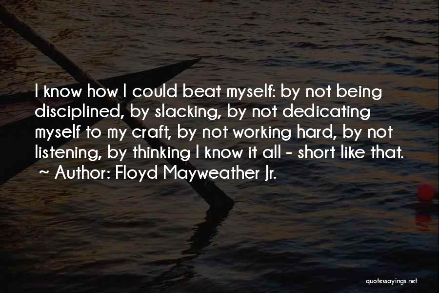 Short Working Hard Quotes By Floyd Mayweather Jr.