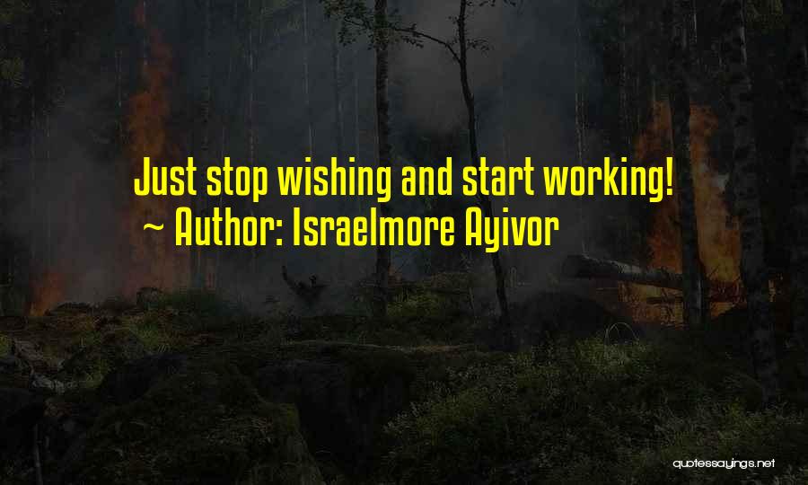 Short Working Hard Quotes By Israelmore Ayivor