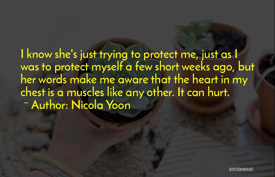 Short You Hurt Me Quotes By Nicola Yoon