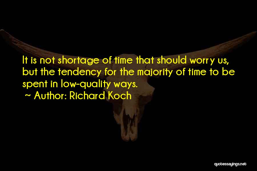 Shortage Of Time Quotes By Richard Koch