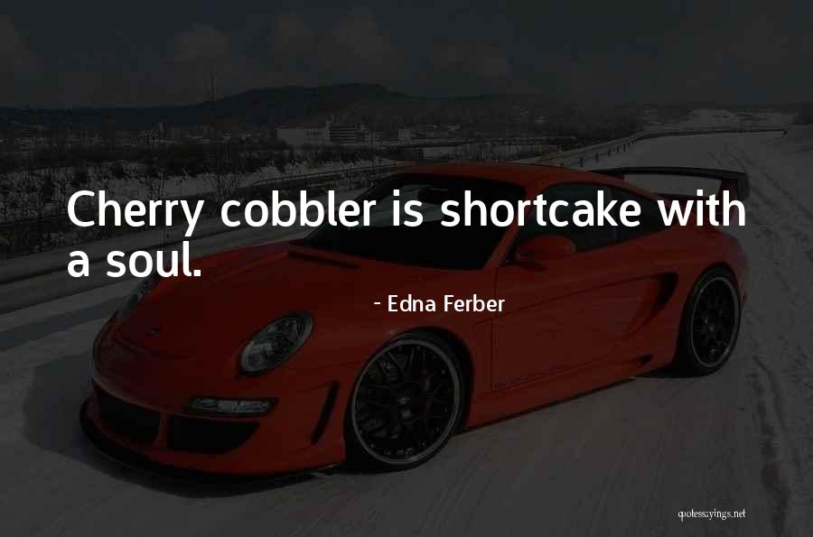 Shortcake Quotes By Edna Ferber Shortcake Quotes By Edna Ferber