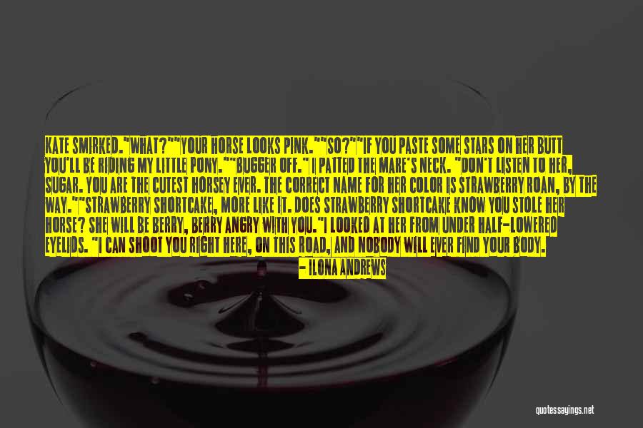 Shortcake Quotes By Ilona Andrews Shortcake Quotes By Ilona Andrews