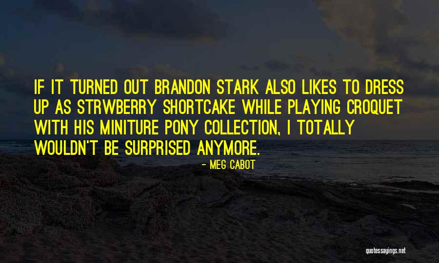 Shortcake Quotes By Meg Cabot Shortcake Quotes By Meg Cabot