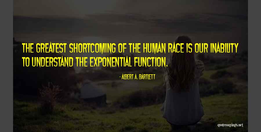 Shortcoming Quotes By Albert A. Bartlett Shortcoming Quotes By Albert A. Bartlett