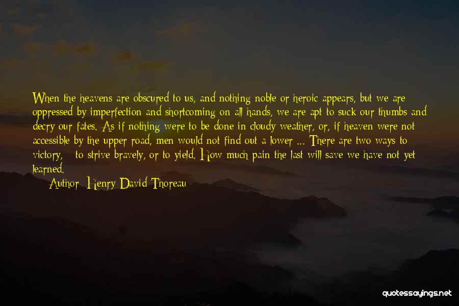 Shortcoming Quotes By Henry David Thoreau