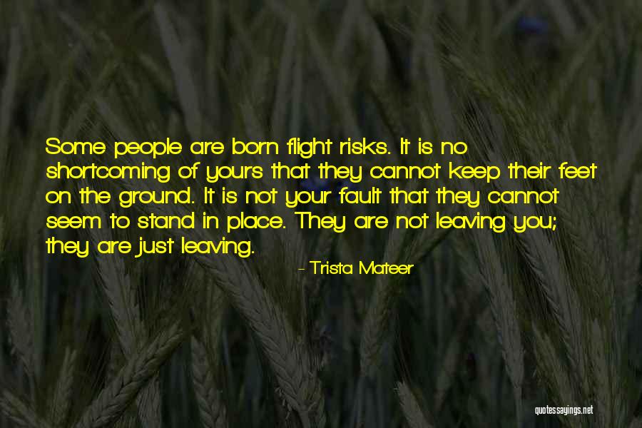 Shortcoming Quotes By Trista Mateer Shortcoming Quotes By Trista Mateer