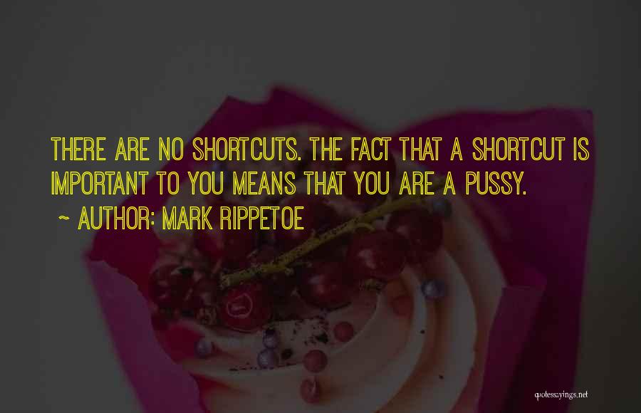 Shortcut Quotes By Mark Rippetoe