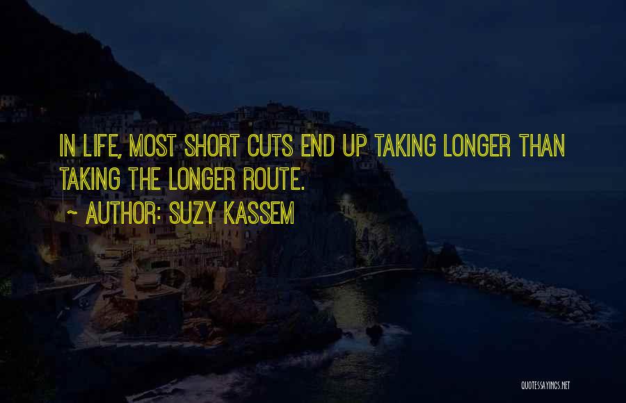 Shortcuts Quotes By Suzy Kassem