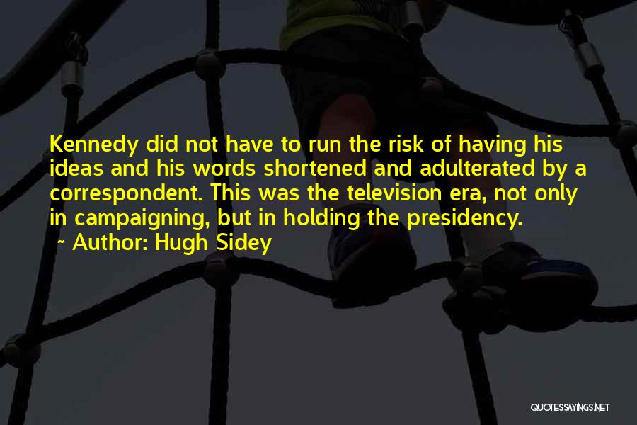 Shortened Quotes By Hugh Sidey