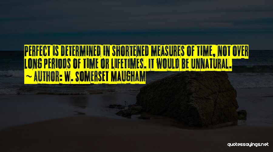 Shortened Quotes By W. Somerset Maugham