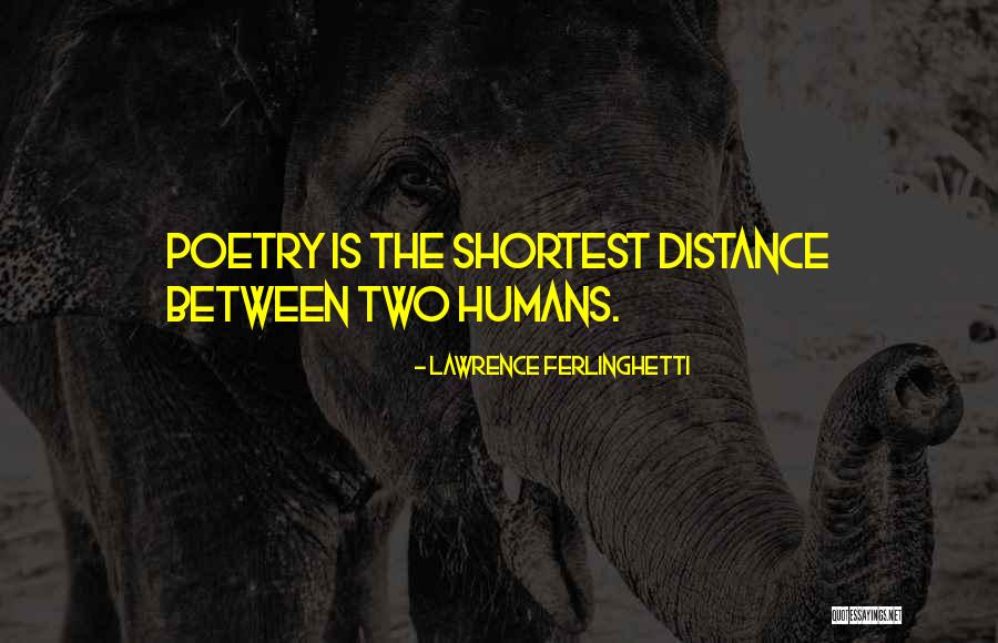 Shortest Me Quotes By Lawrence Ferlinghetti Shortest Me Quotes By Lawrence Ferlinghetti