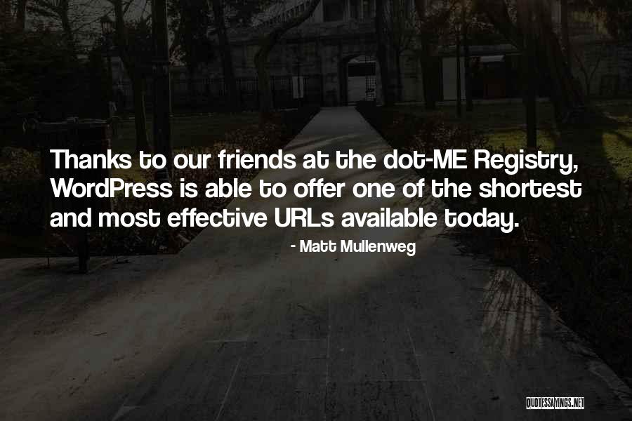 Shortest Me Quotes By Matt Mullenweg Shortest Me Quotes By Matt Mullenweg
